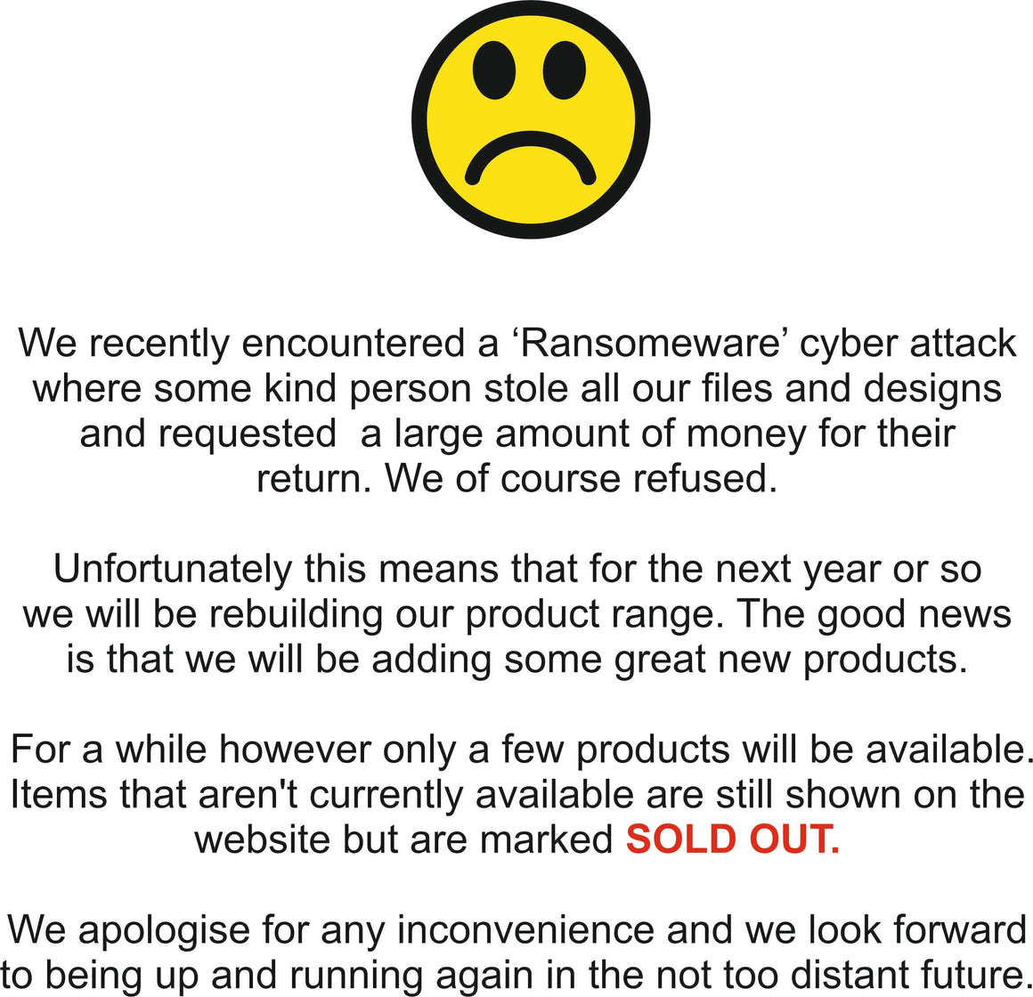 Limited Product Range for a while